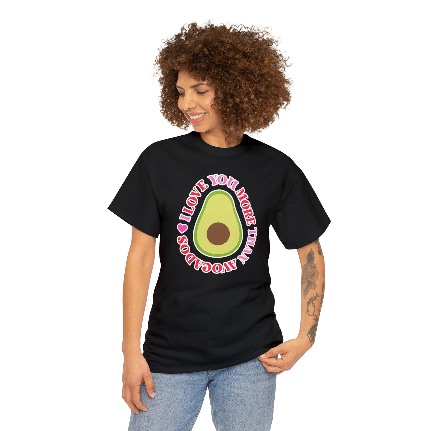 I Love You More Than Avocados Tee