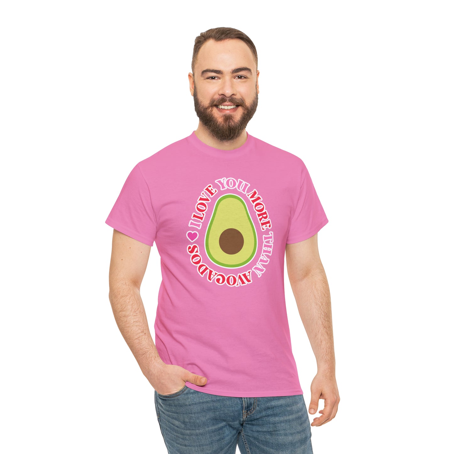 I Love You More Than Avocados Tee