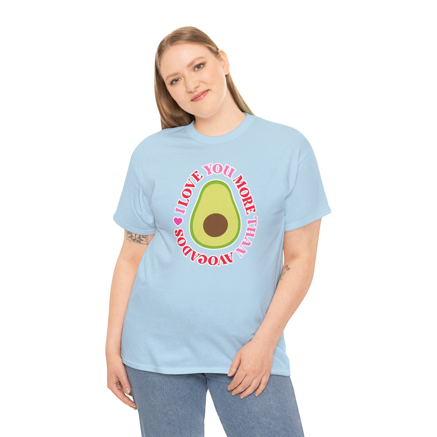 I Love You More Than Avocados Tee