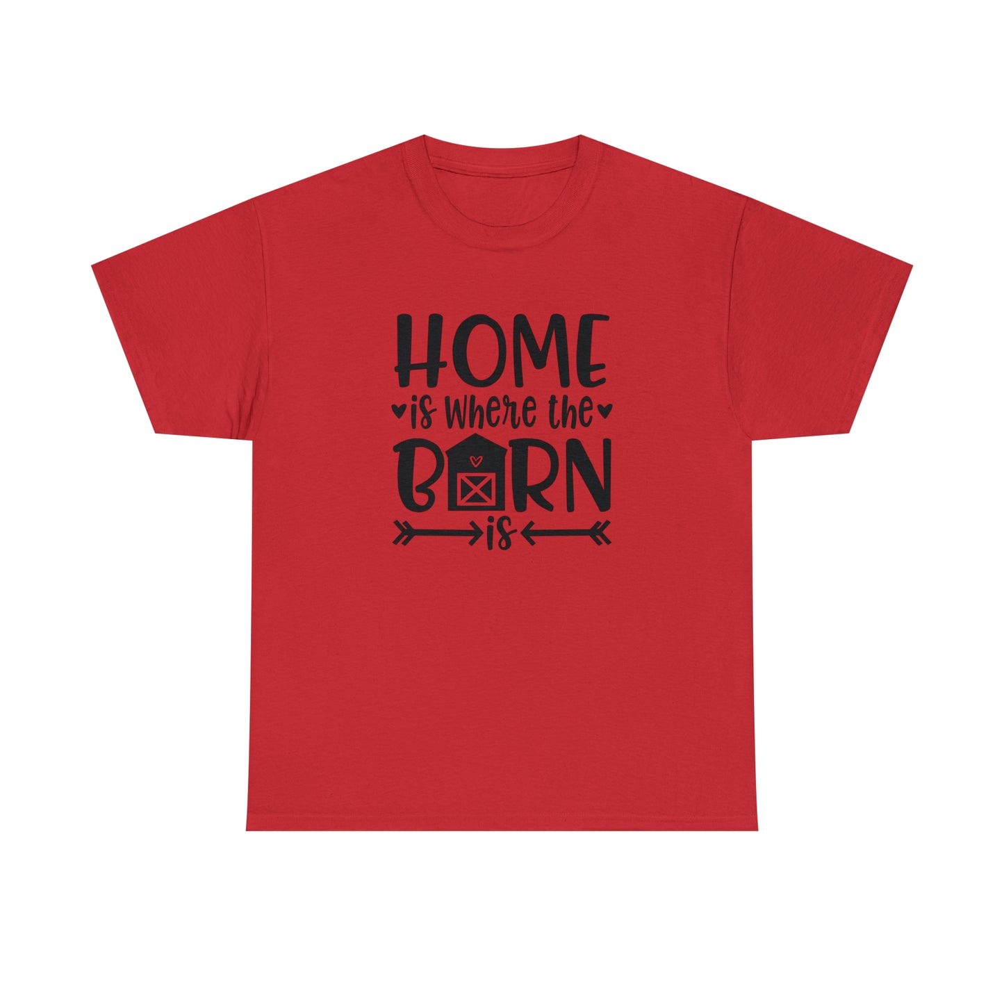 Home Is Where the Barn Is Tee