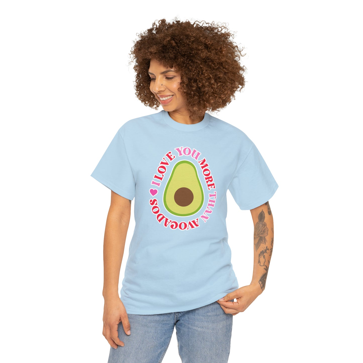 I Love You More Than Avocados Tee