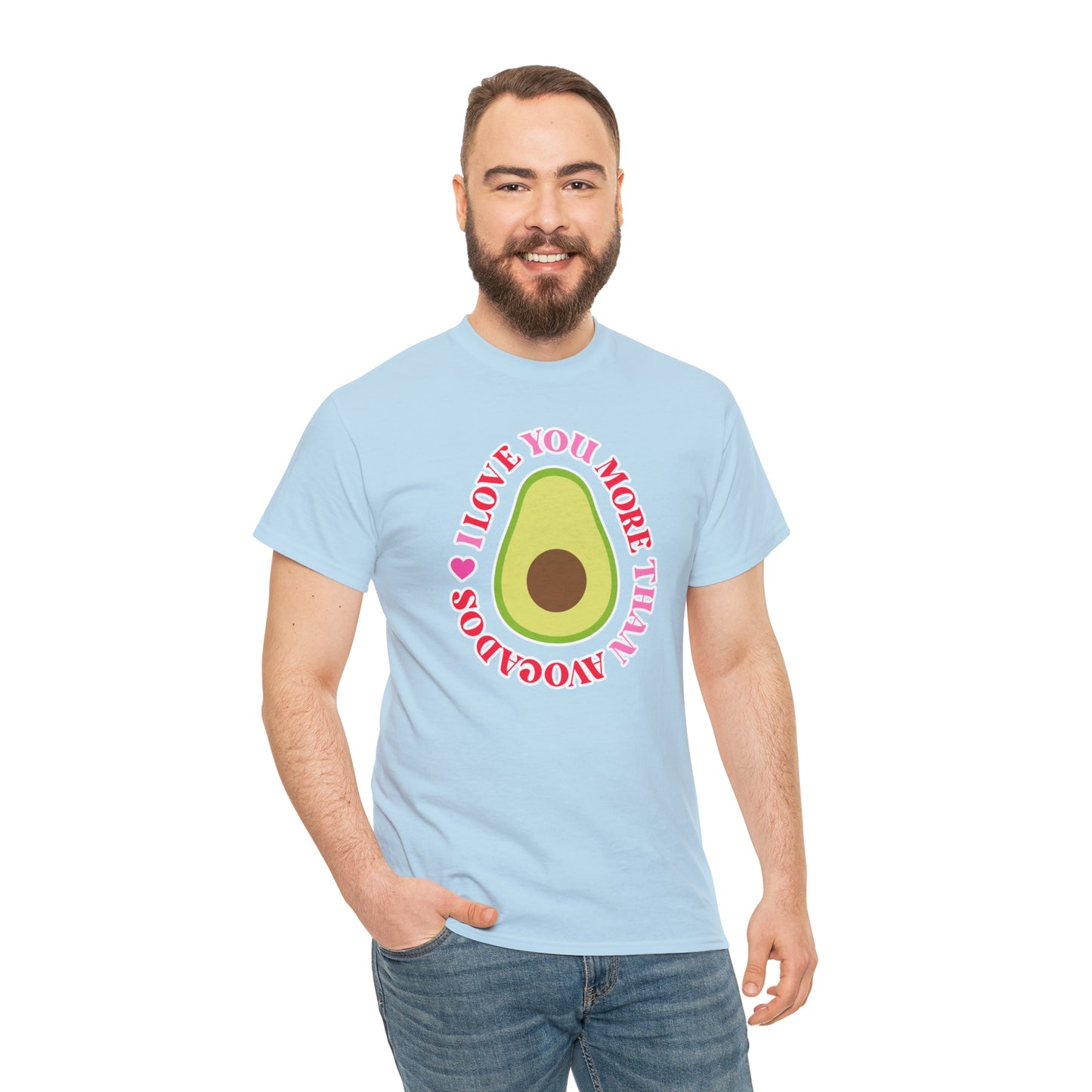 I Love You More Than Avocados Tee