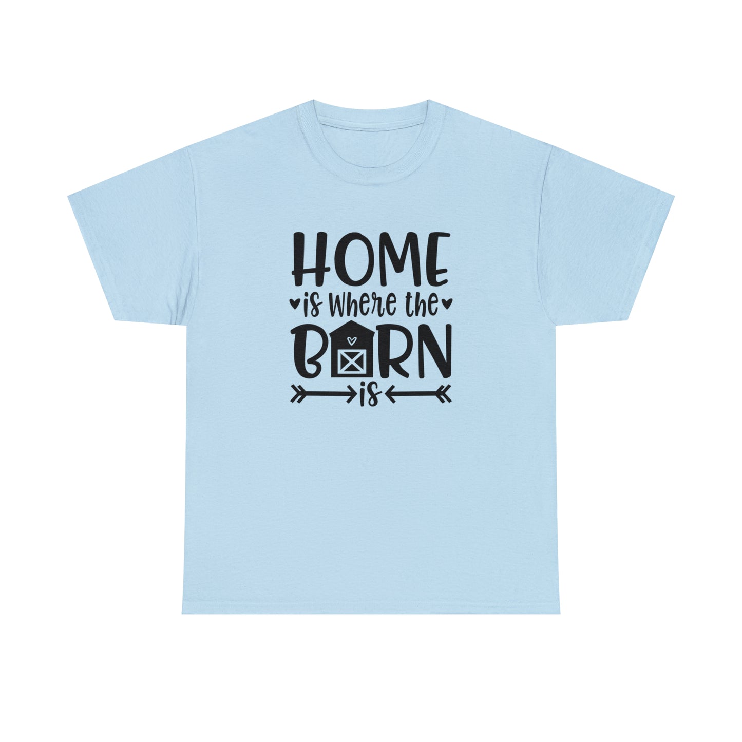 Home Is Where the Barn Is Tee