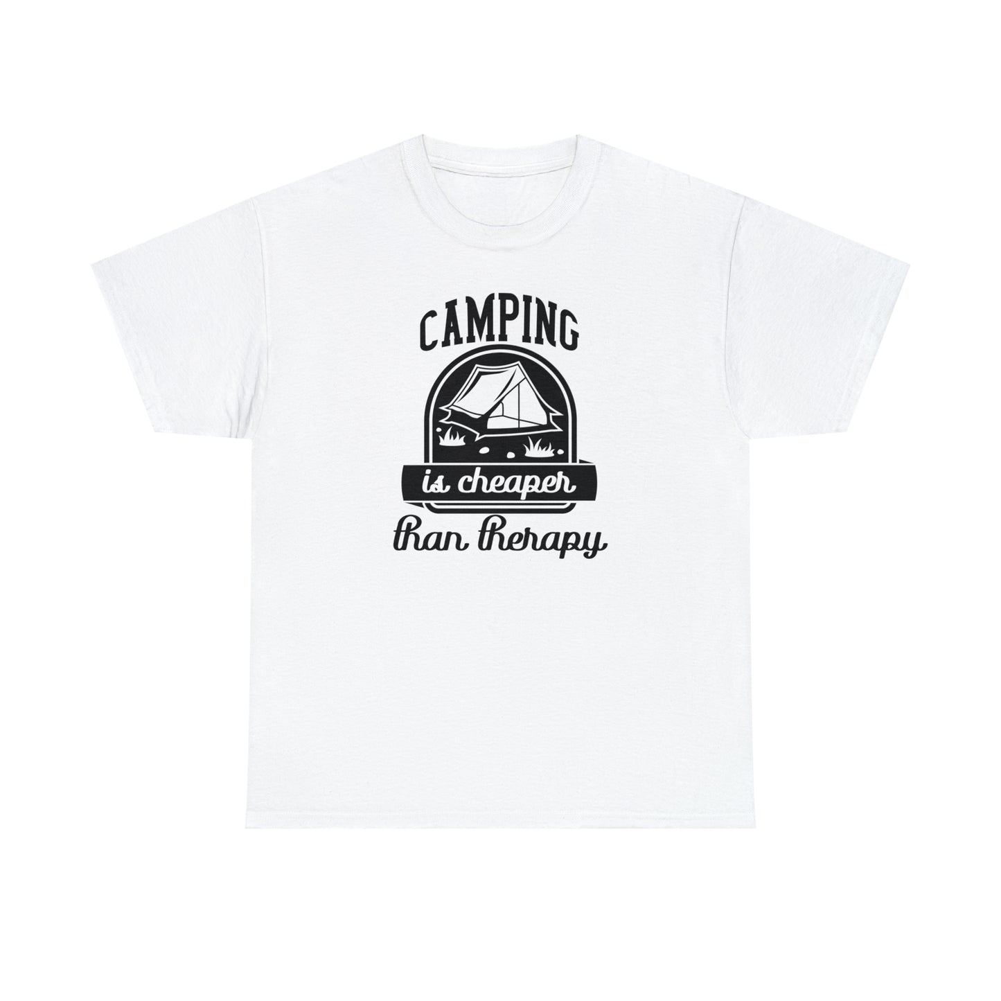 Camping is Cheaper Than Therapy Tee