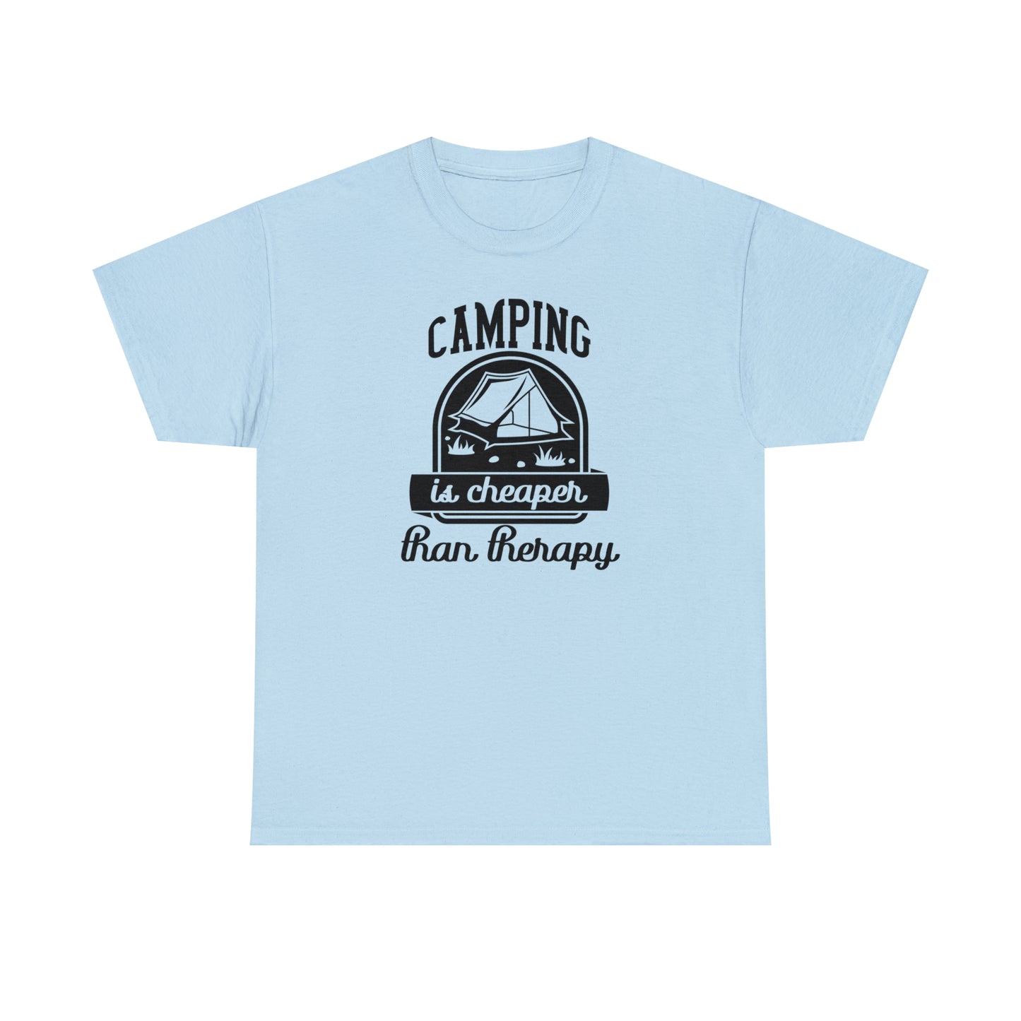 Camping is Cheaper Than Therapy Tee