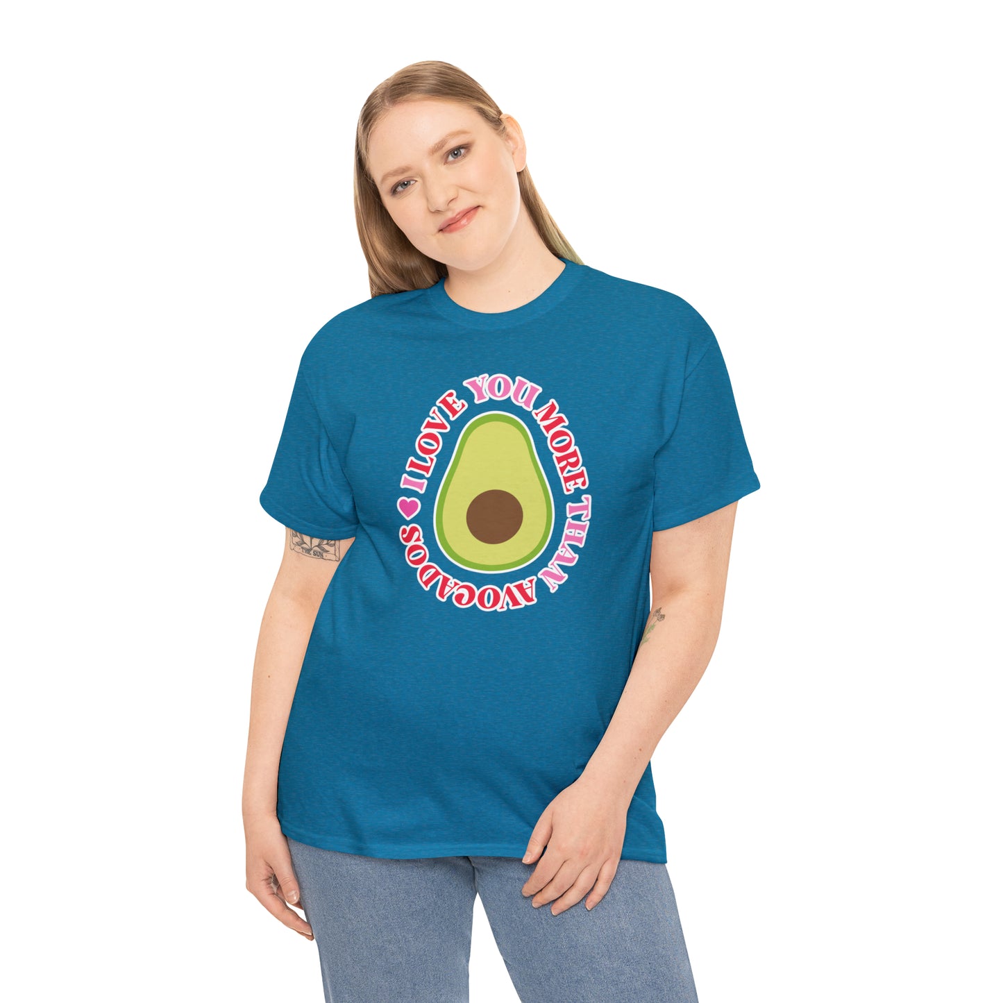 I Love You More Than Avocados Tee