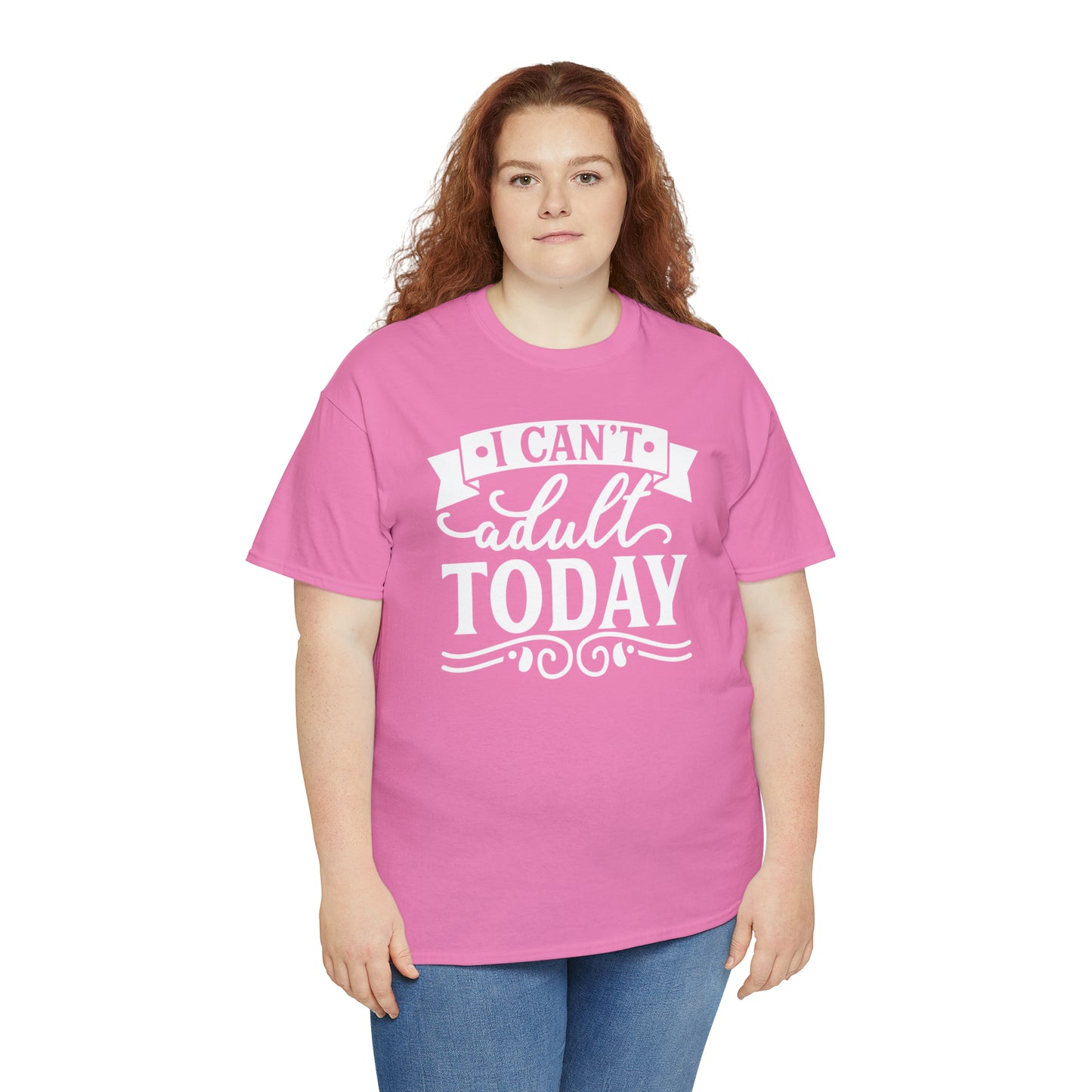 I Can't Adult Today Tee