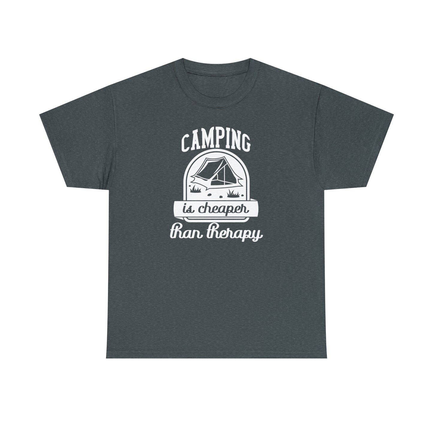 Camping is Cheaper Than Therapy Tee