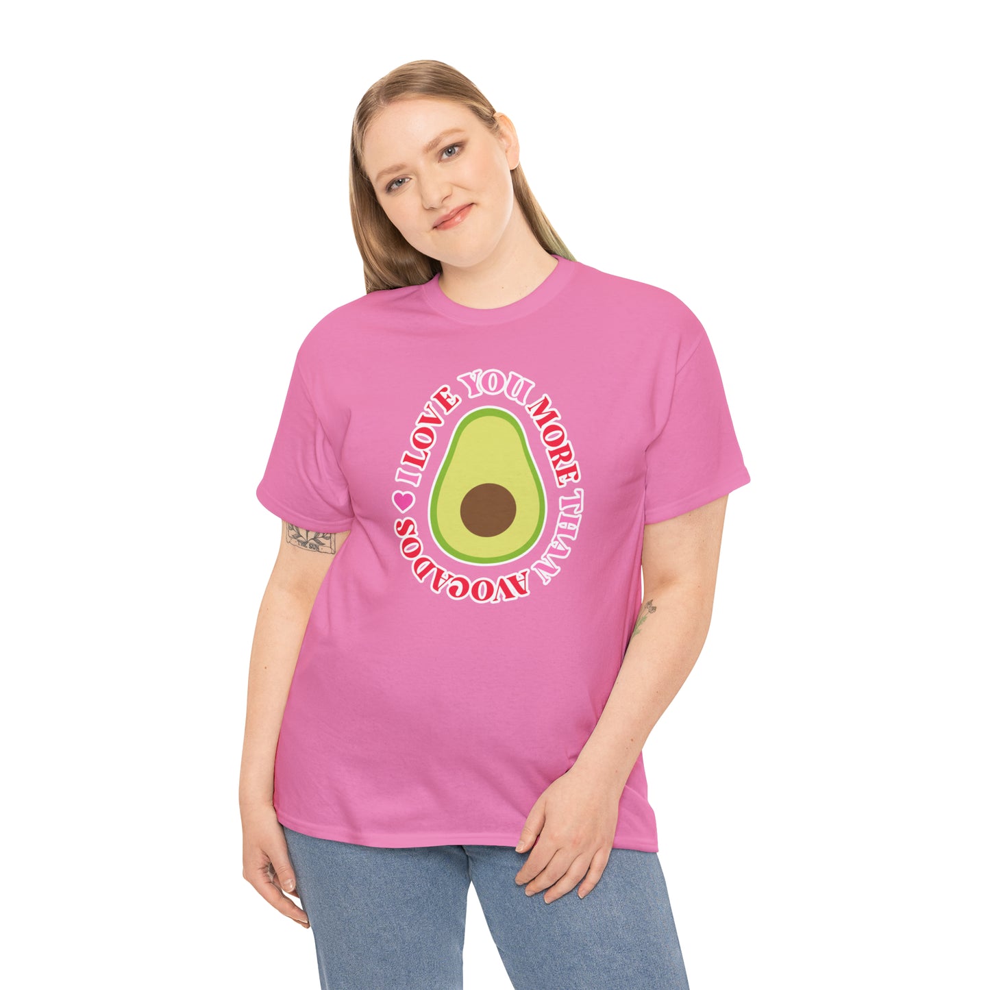 I Love You More Than Avocados Tee