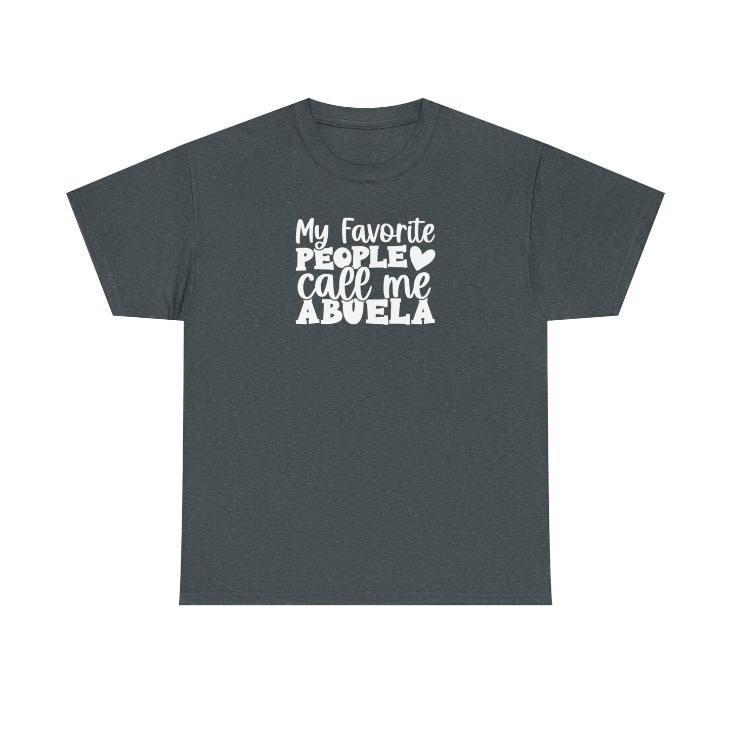My Favorite People Call Me Abuela Tee