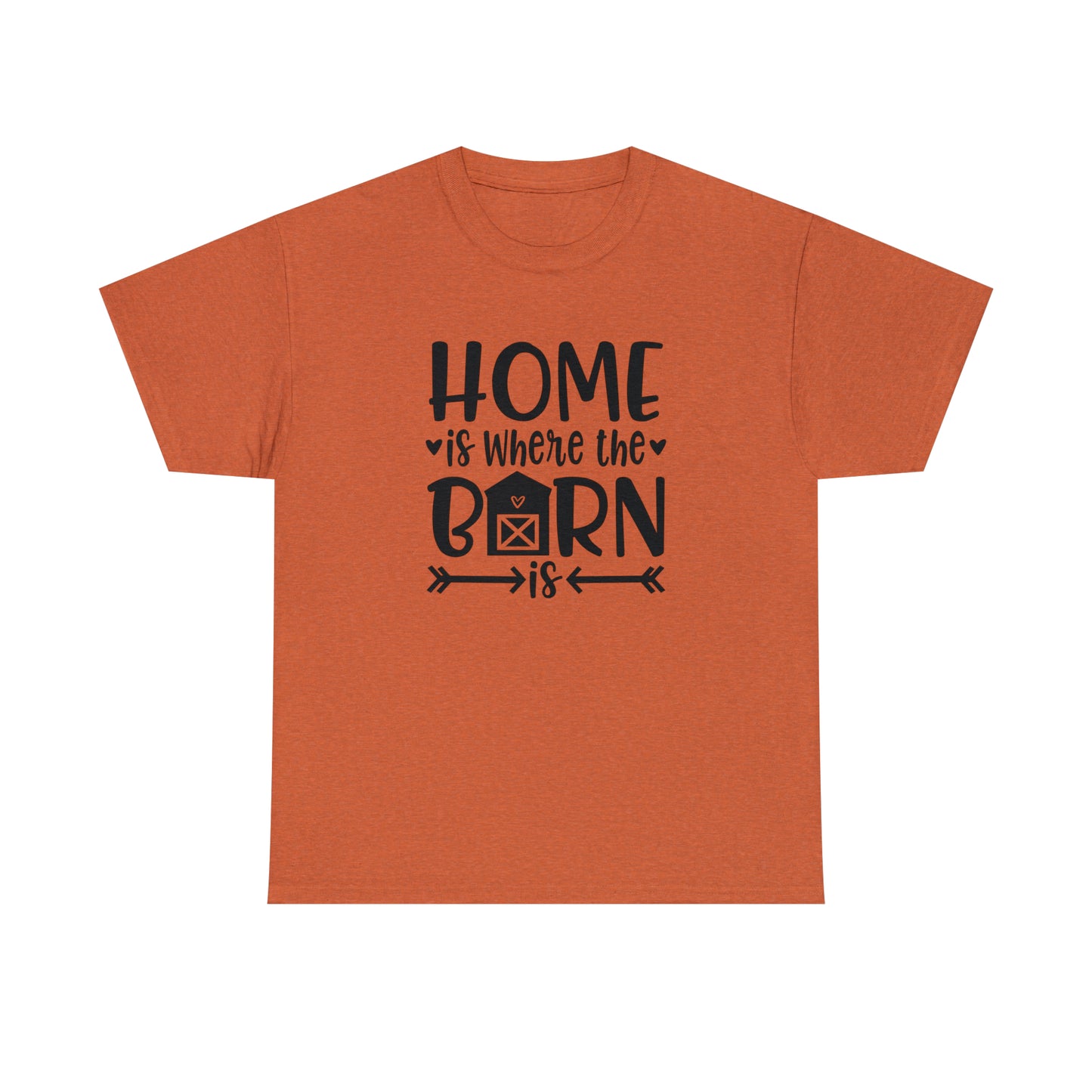 Home Is Where the Barn Is Tee