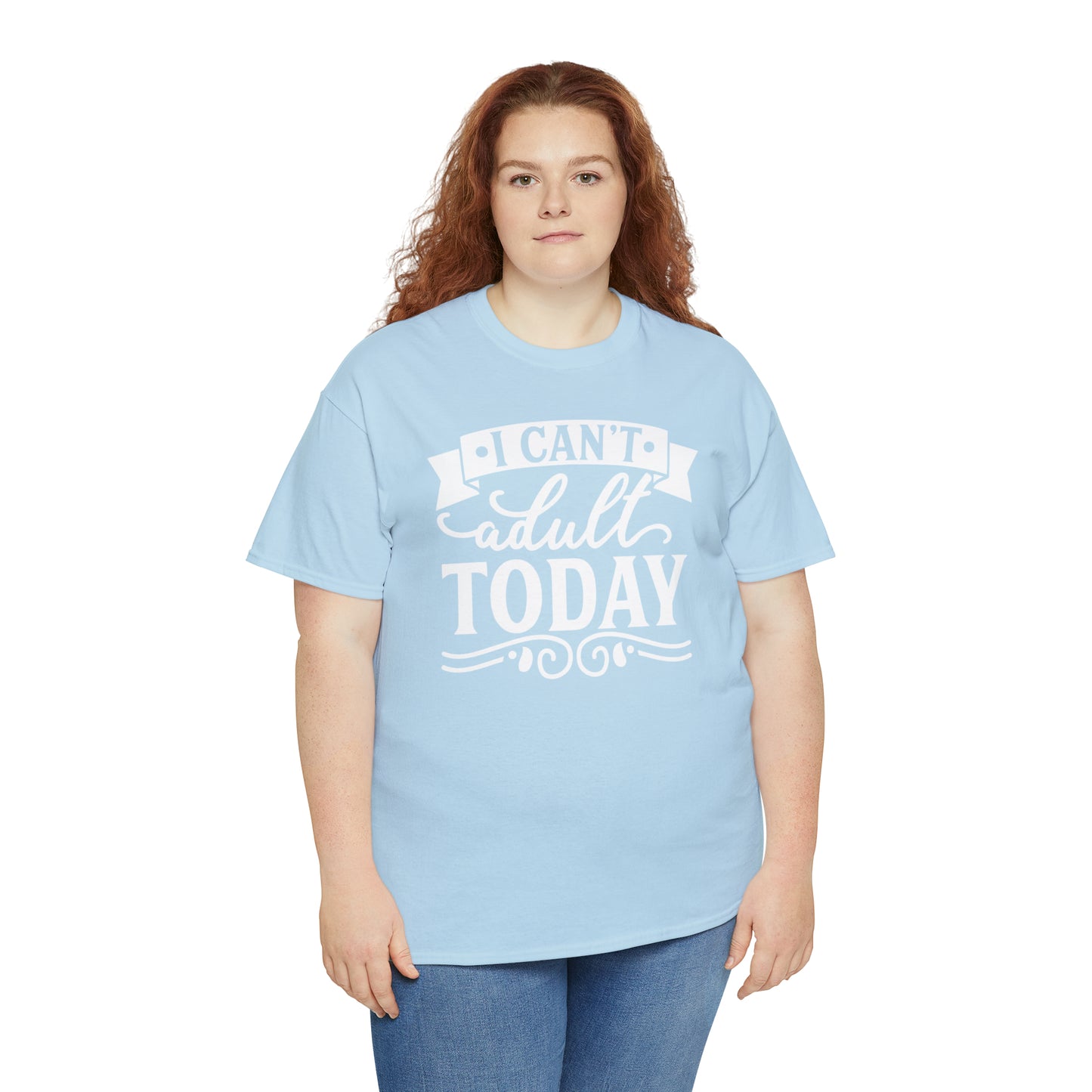 I Can't Adult Today Tee
