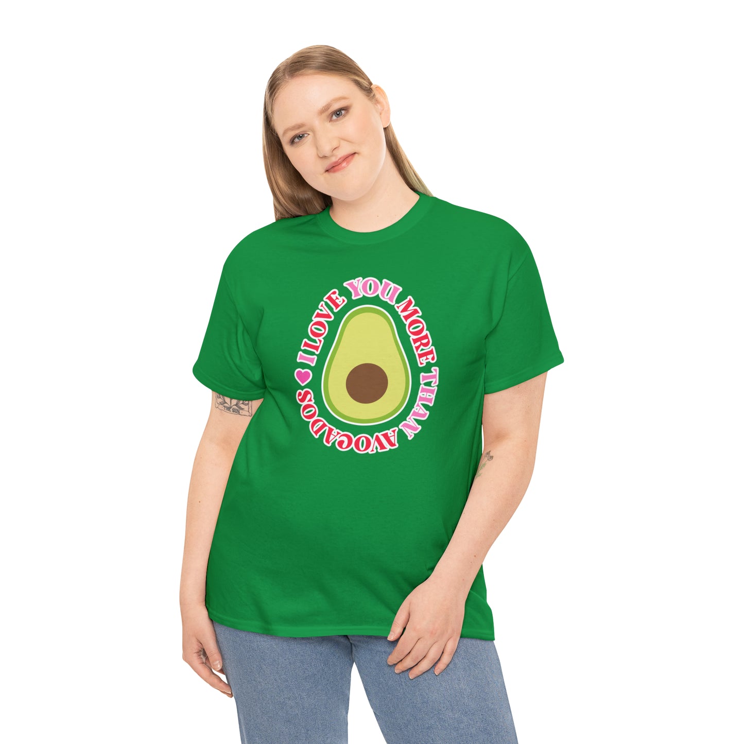 I Love You More Than Avocados Tee