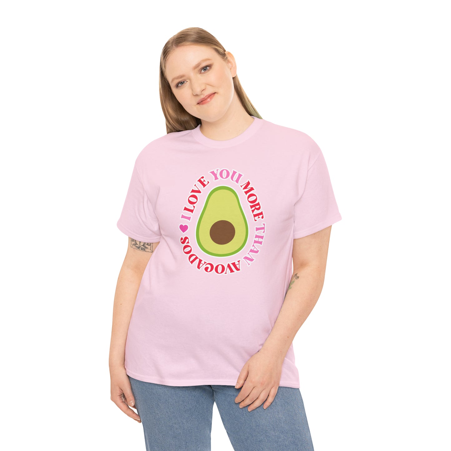 I Love You More Than Avocados Tee