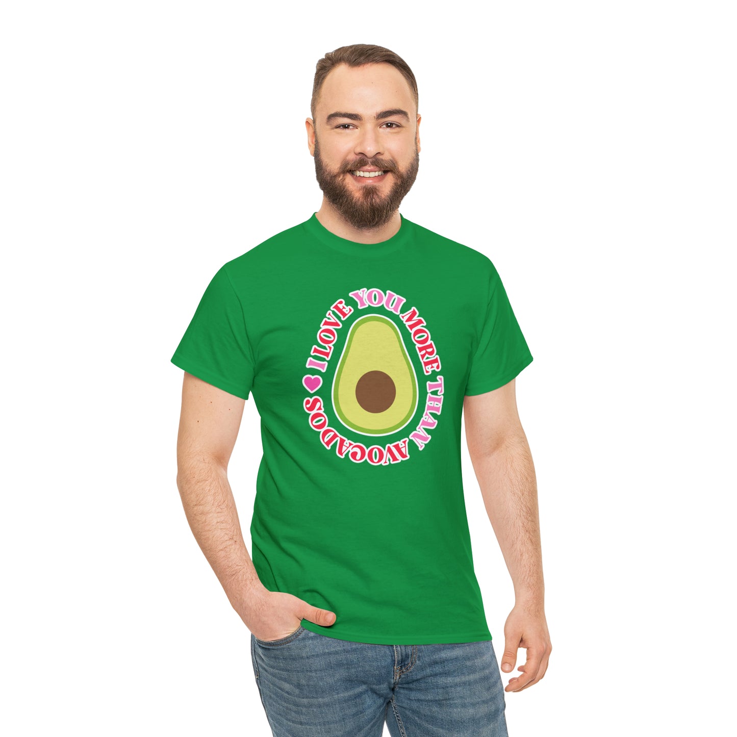 I Love You More Than Avocados Tee