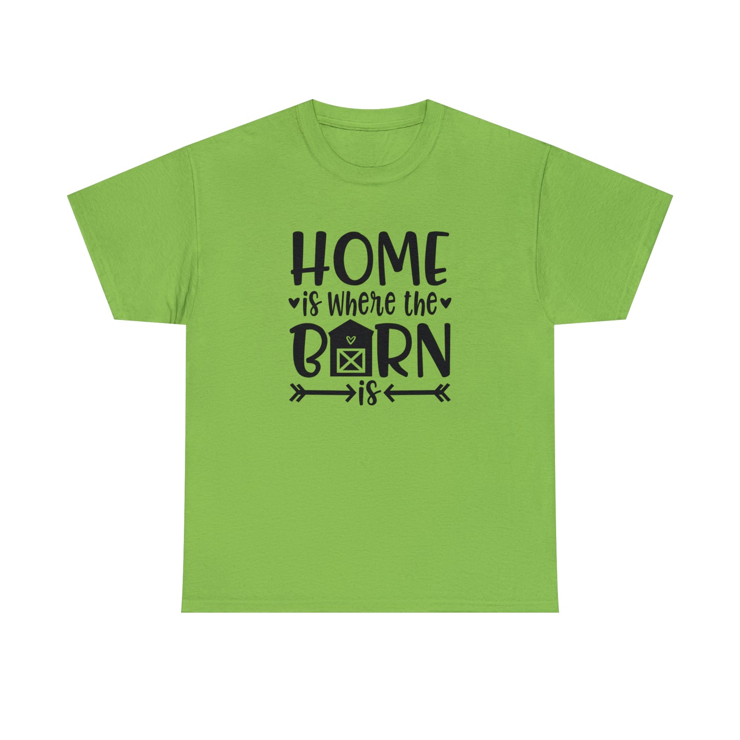 Home Is Where the Barn Is Tee