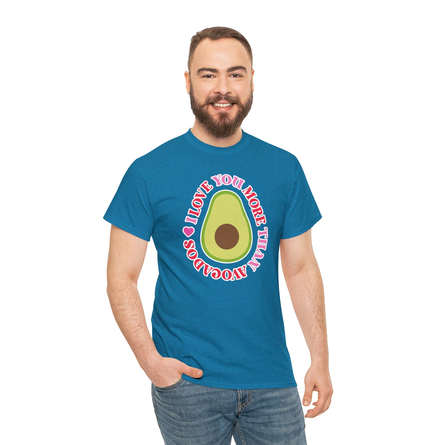 I Love You More Than Avocados Tee