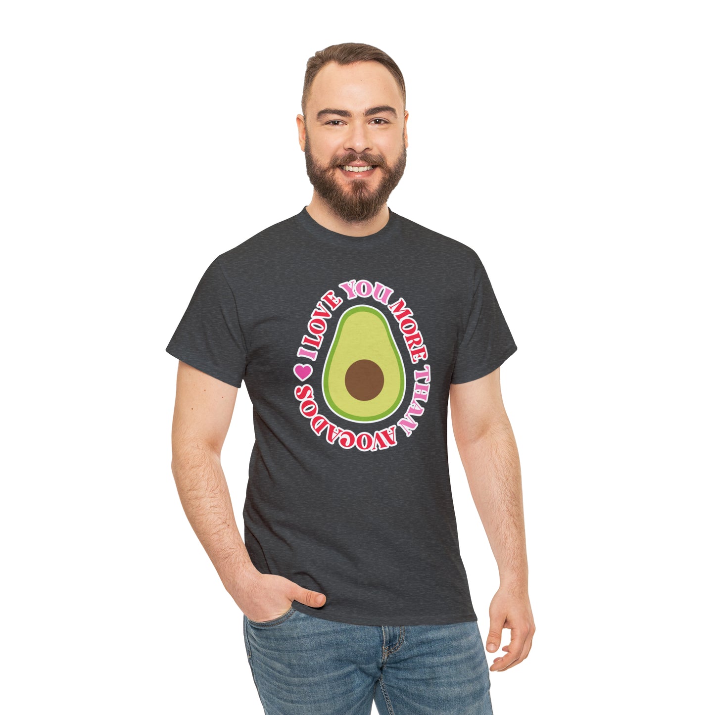 I Love You More Than Avocados Tee