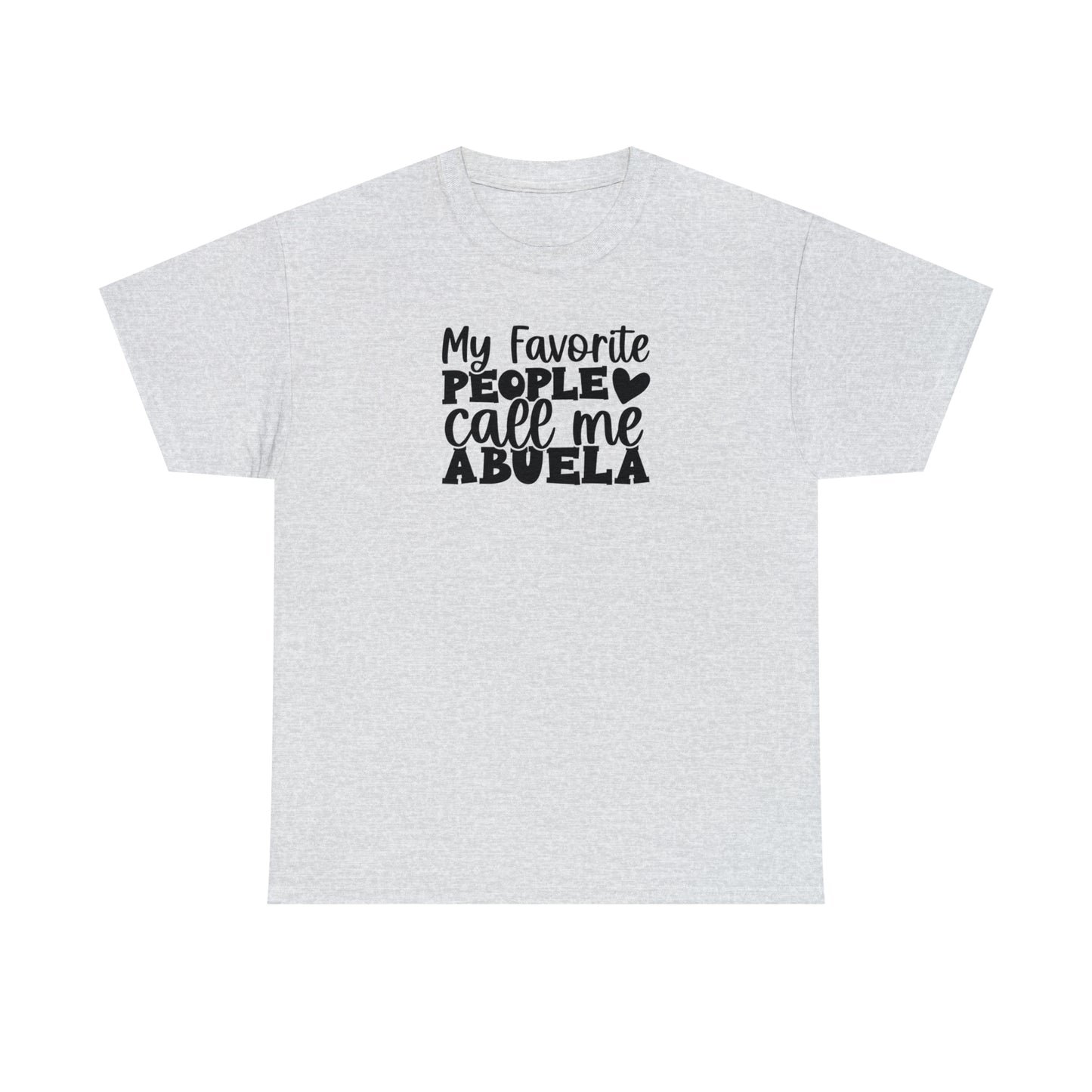 My Favorite People Call Me Abuela Tee