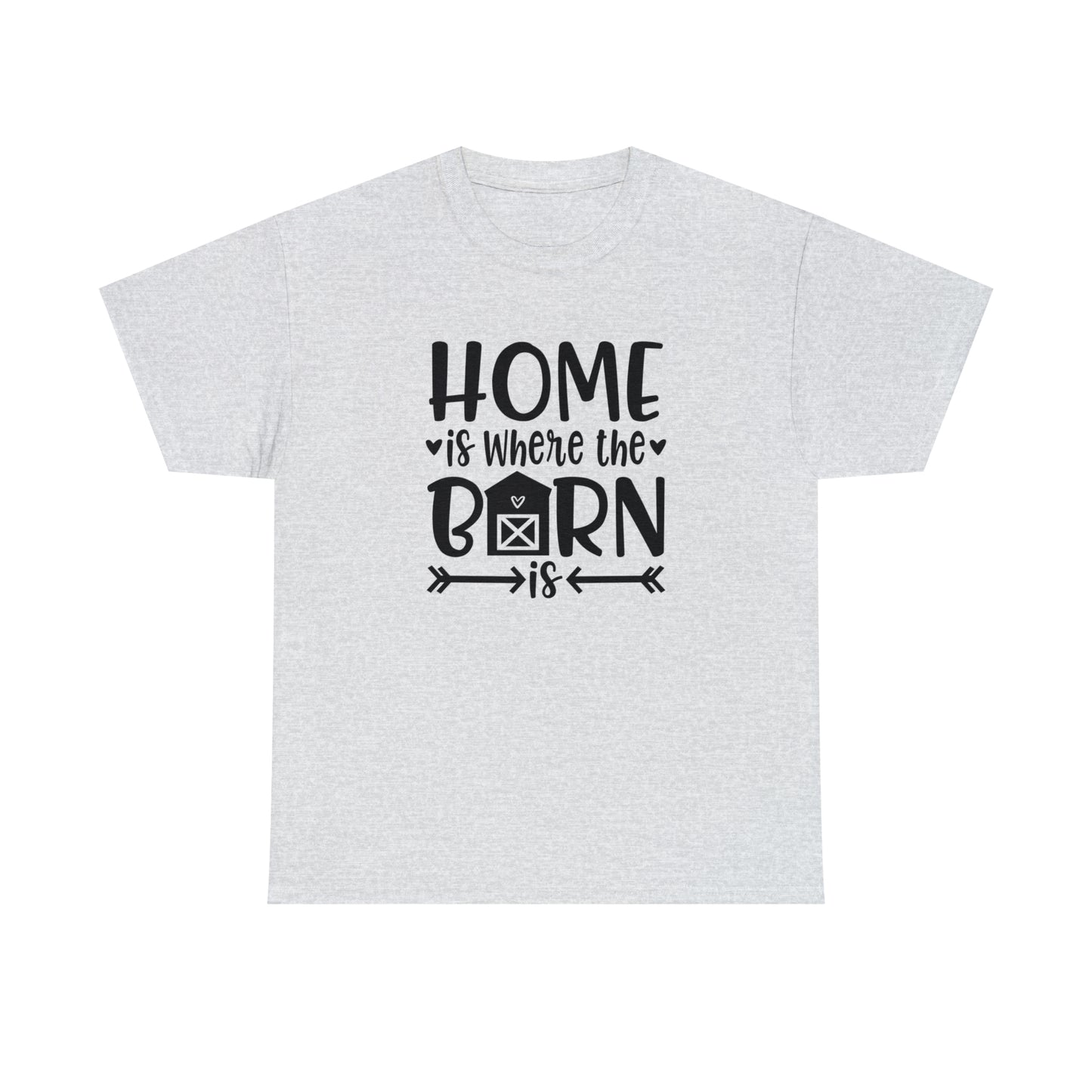 Home Is Where the Barn Is Tee