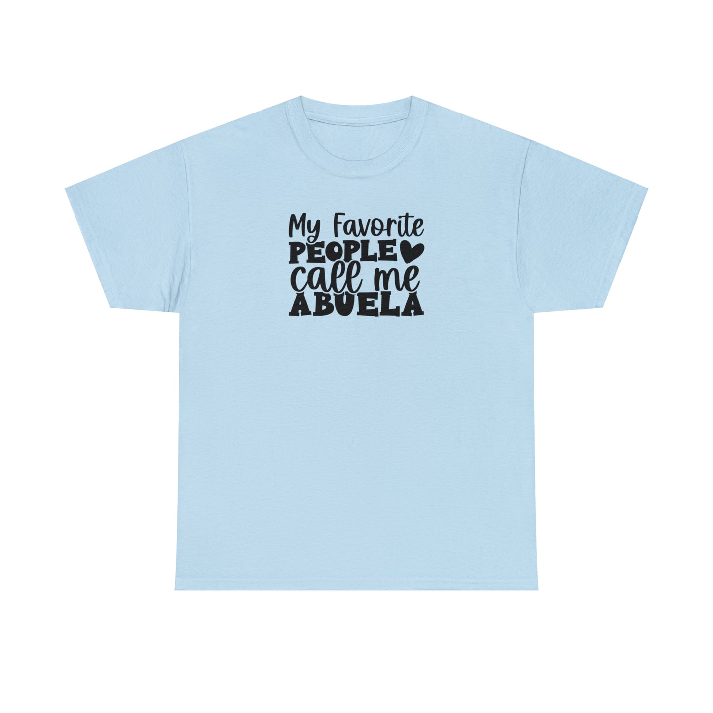 My Favorite People Call Me Abuela Tee