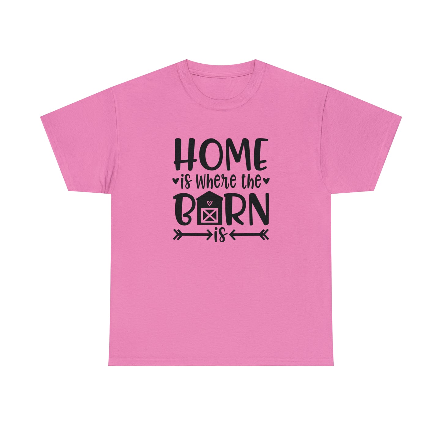Home Is Where the Barn Is Tee