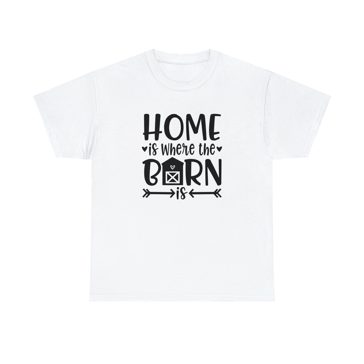 Home Is Where the Barn Is Tee