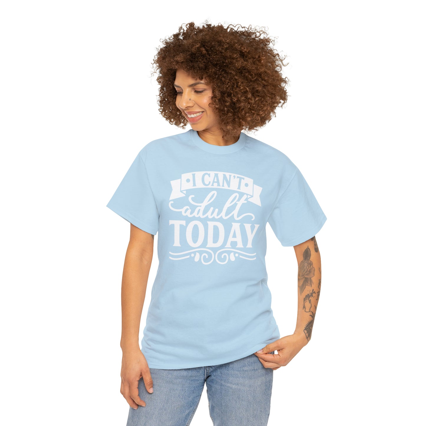 I Can't Adult Today Tee