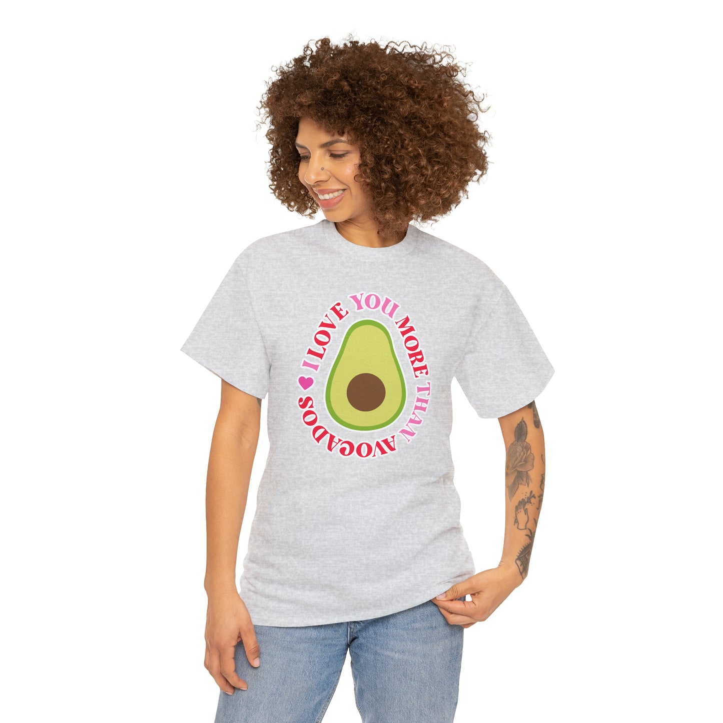 I Love You More Than Avocados Tee