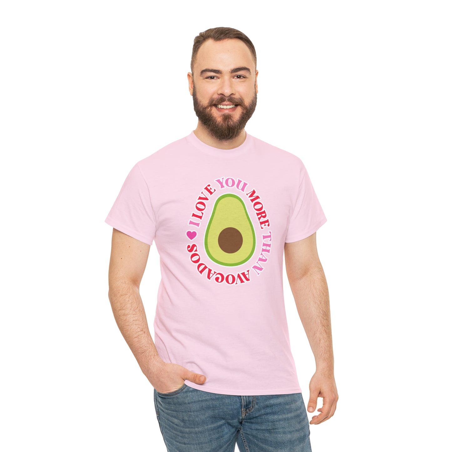 I Love You More Than Avocados Tee