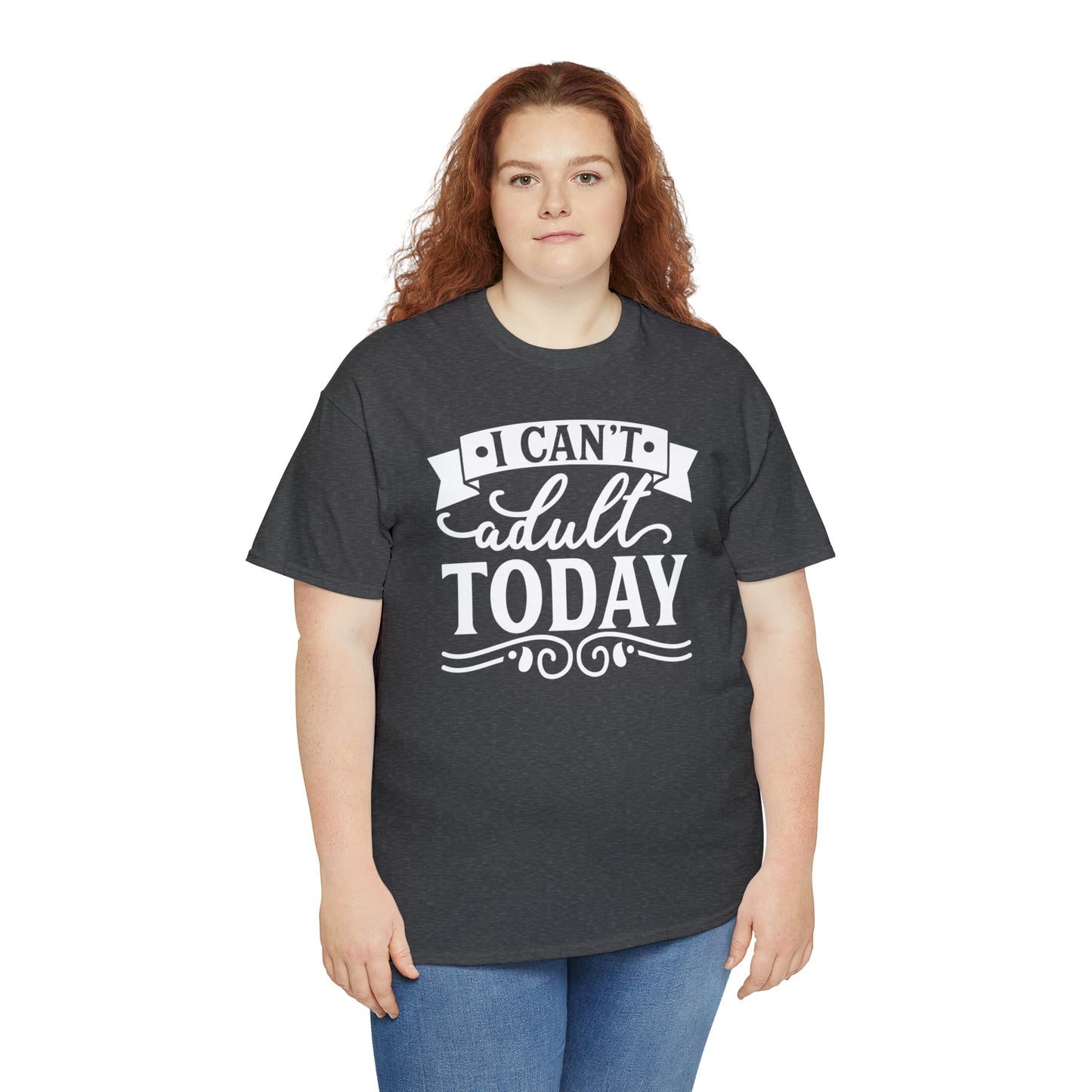 I Can't Adult Today Tee