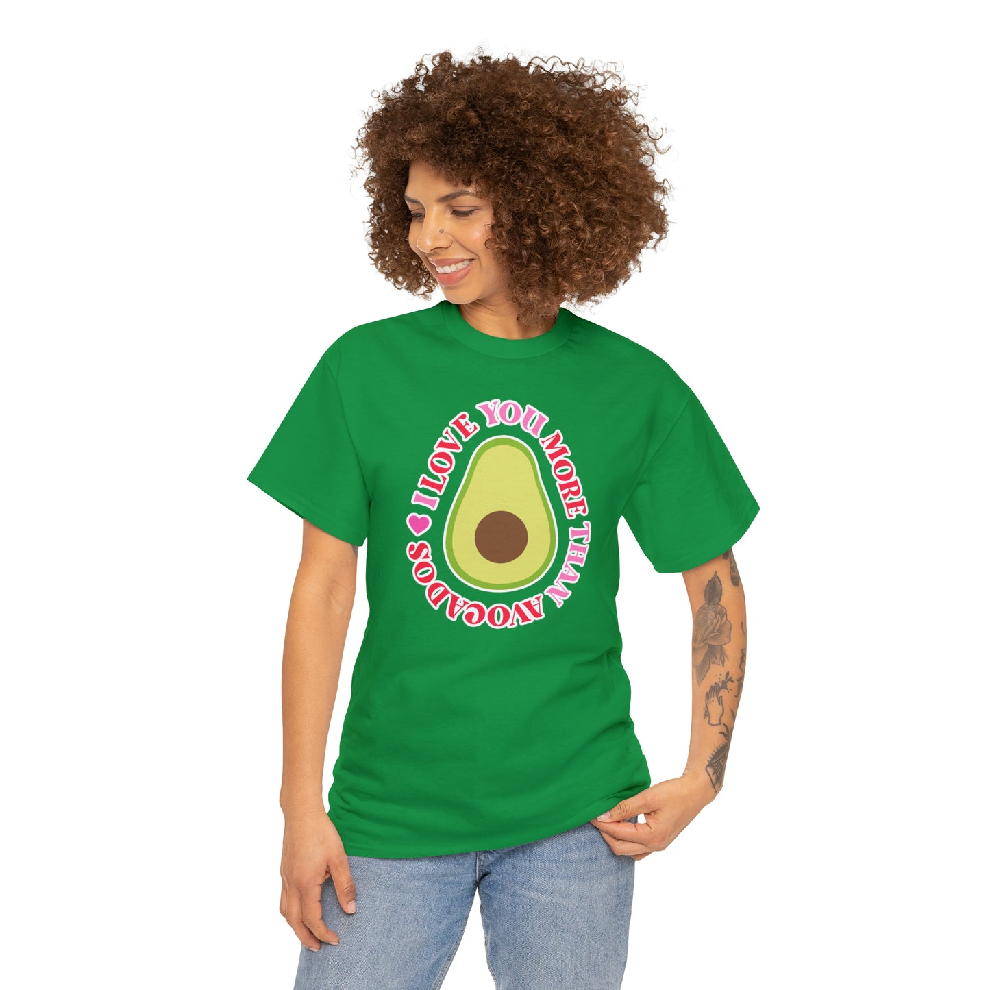 I Love You More Than Avocados Tee