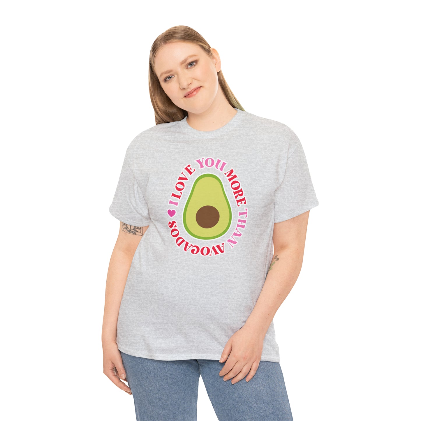 I Love You More Than Avocados Tee