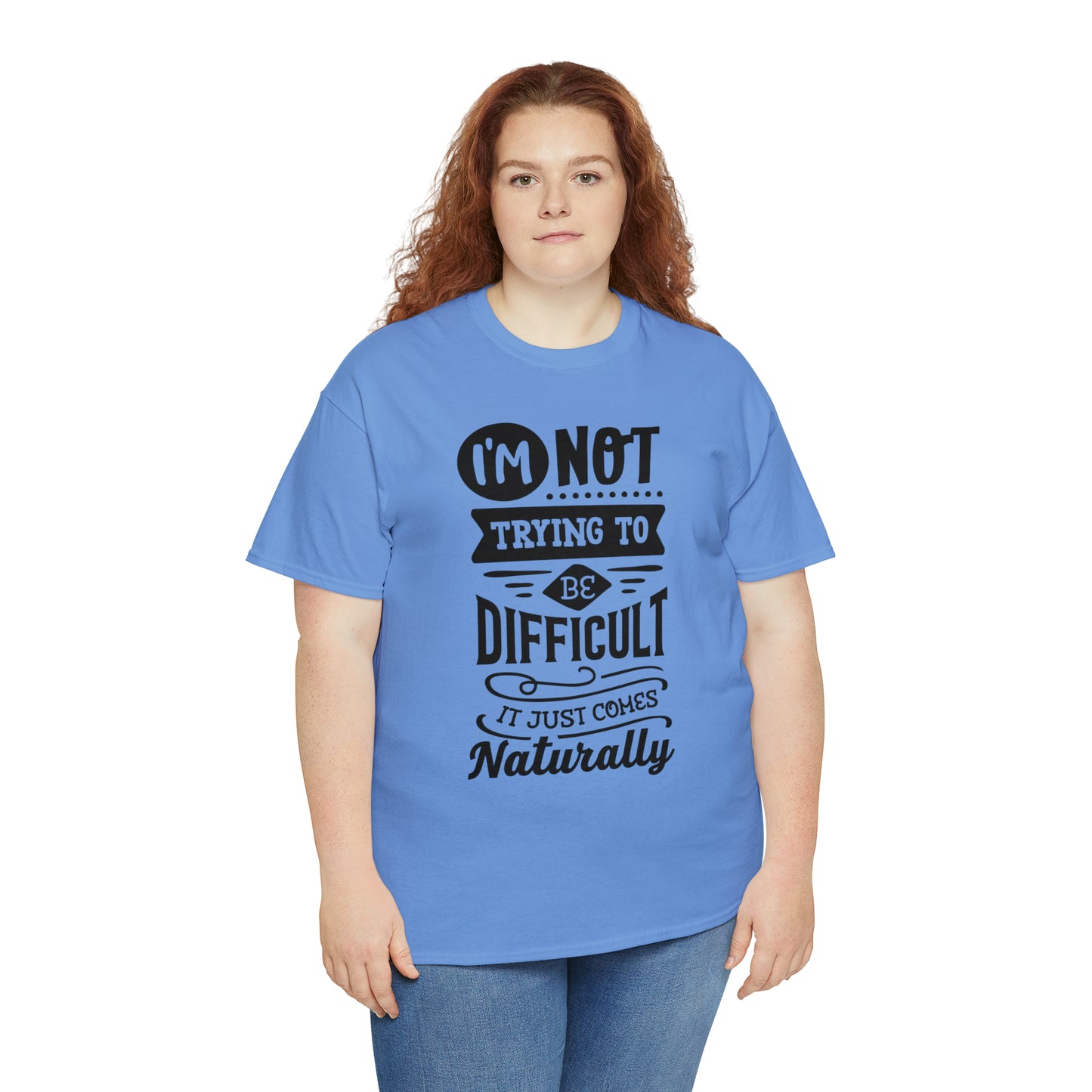 I'm Not Trying to Be Difficult Tee