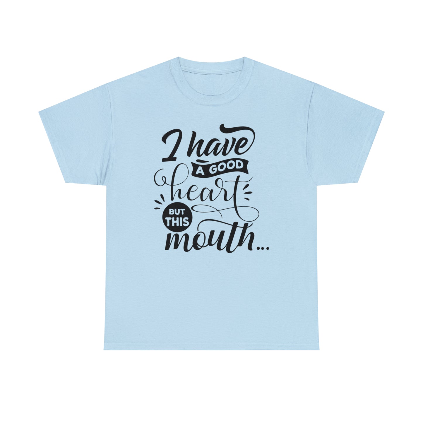 I Have a Good Heart Tee
