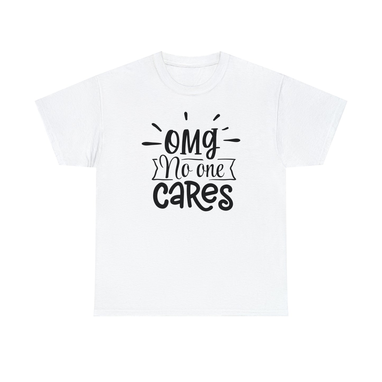 OMG No One Cares Tee