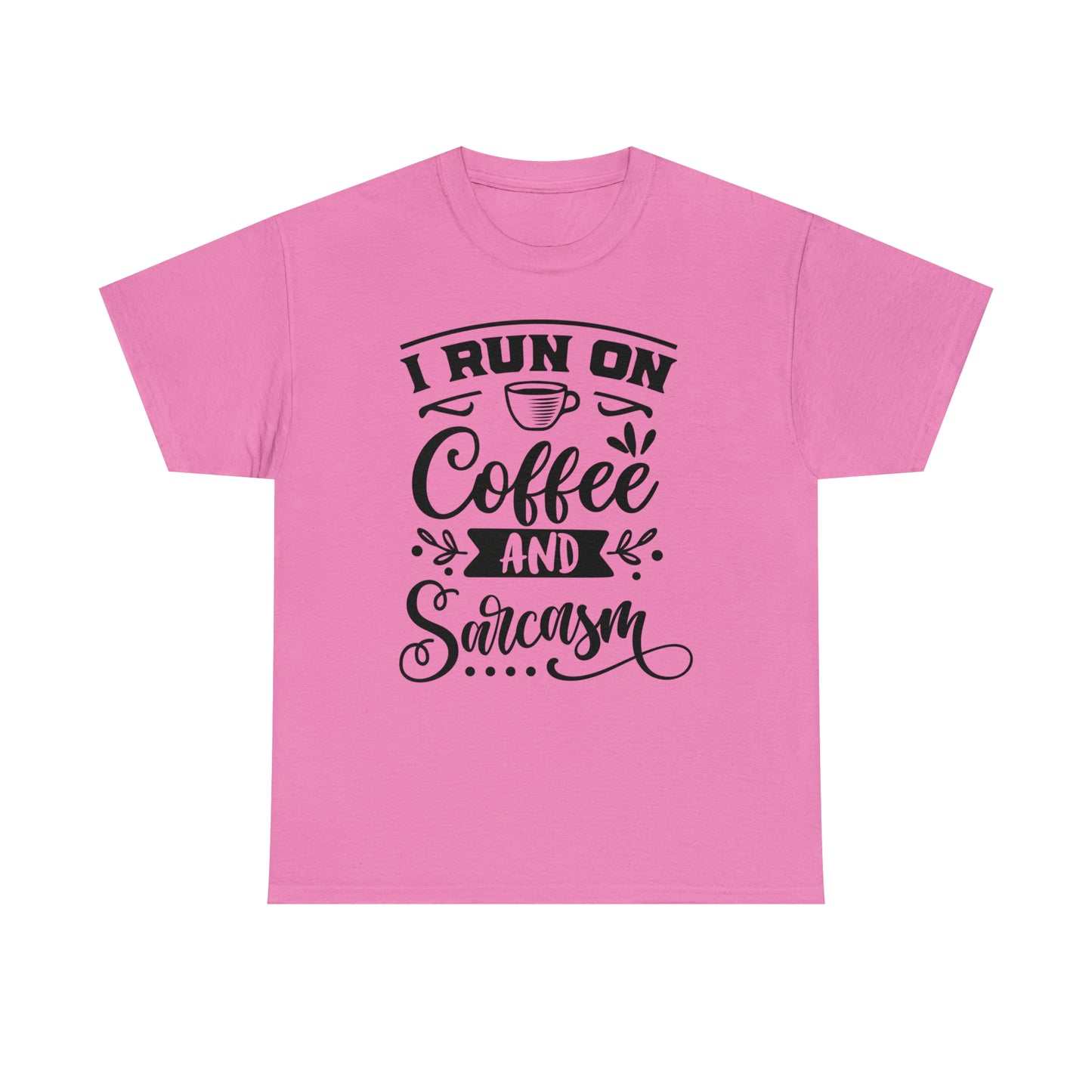 I Run on Coffee and Sarcasm Tee