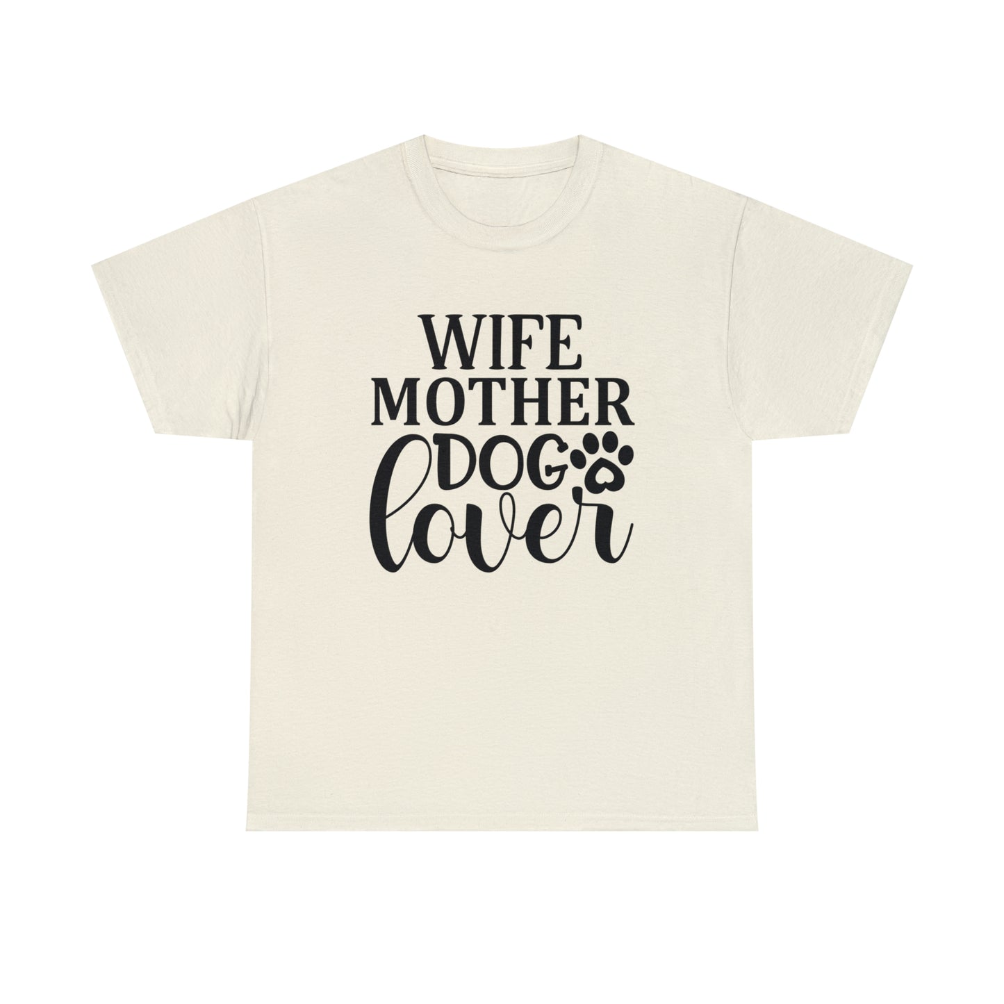 Wife Mother Dog Lover Tee