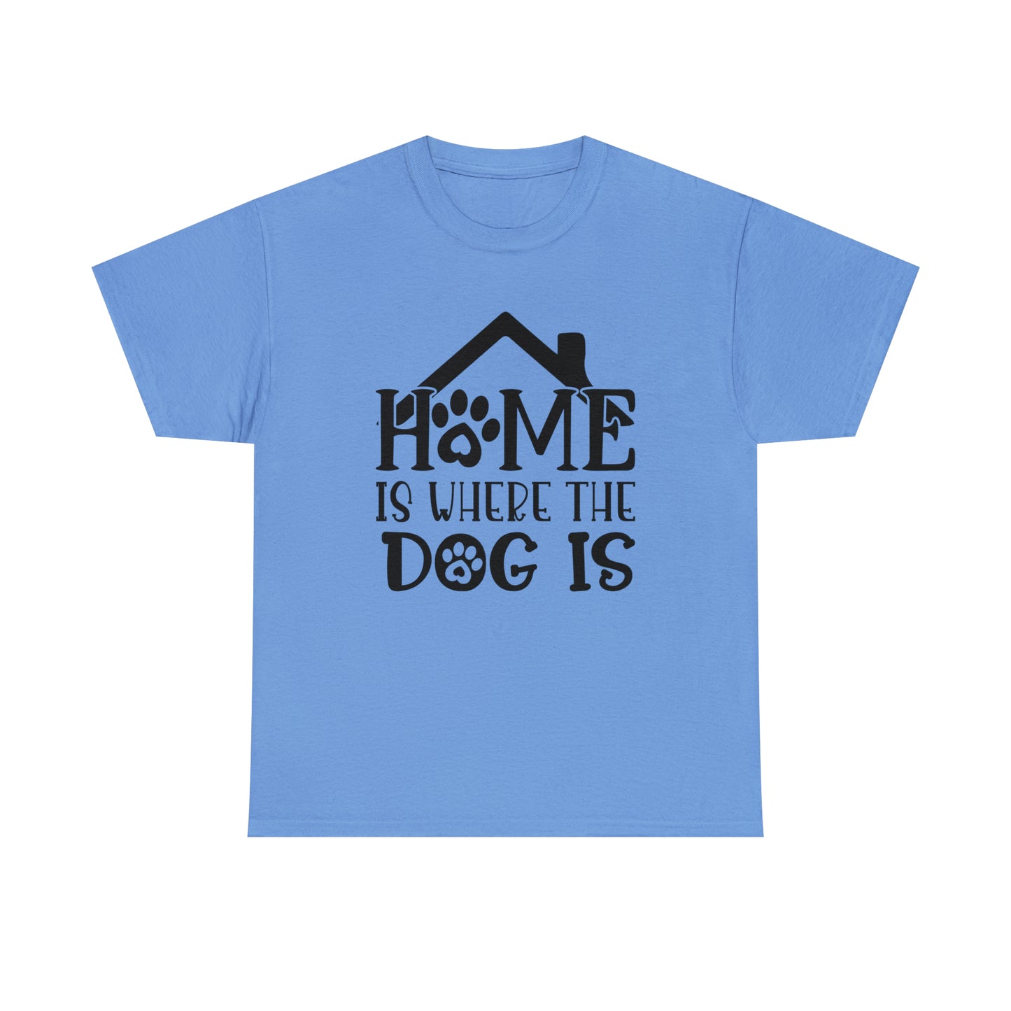 Home is Where the Dog Is Unisex Tee