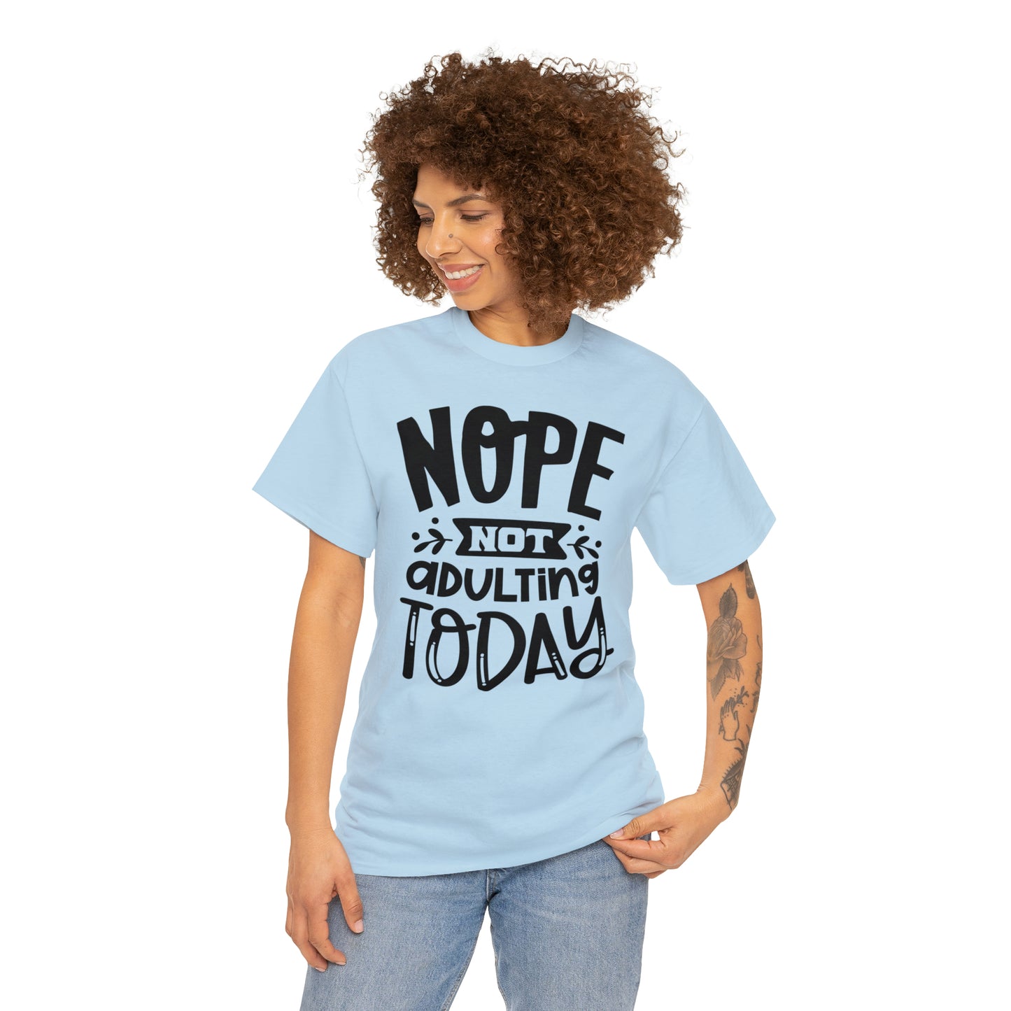 Nope, Not Adulting Today Tee
