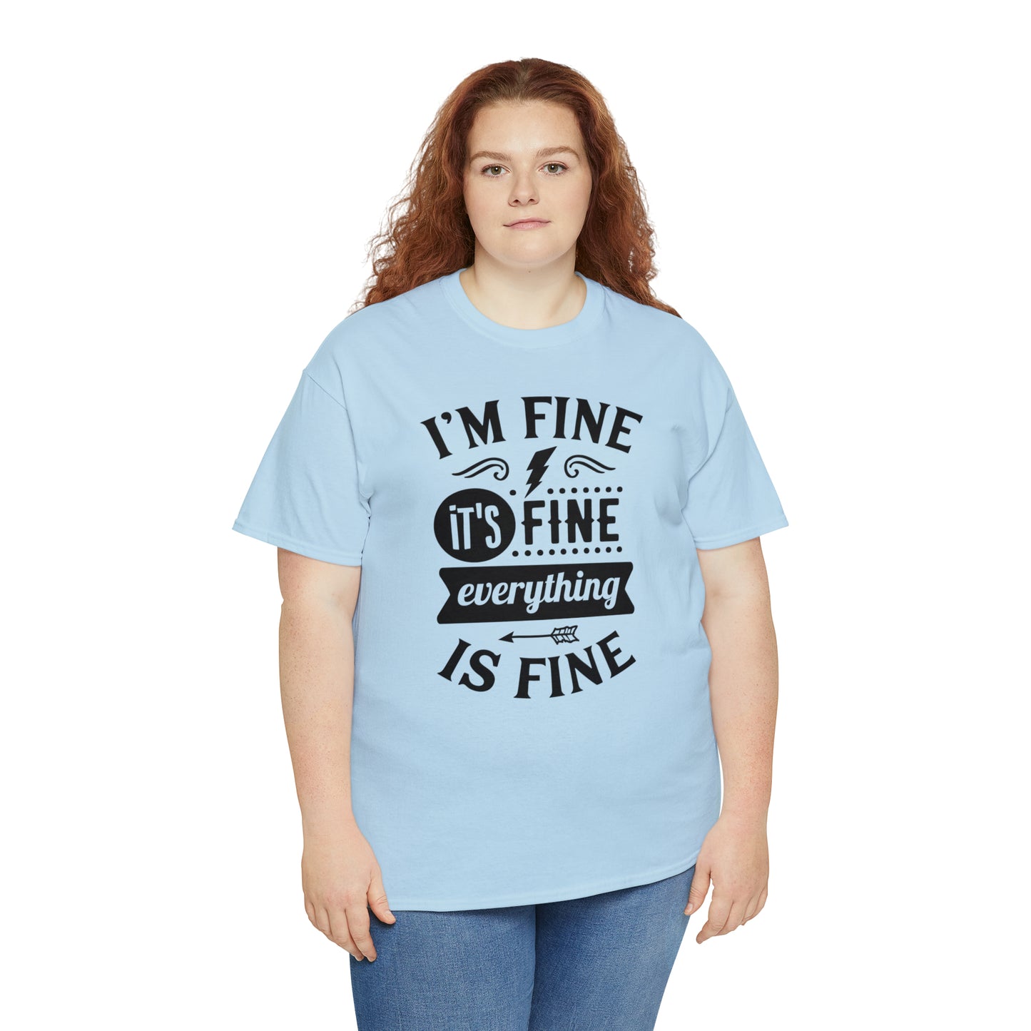 I'm Fine, It's Fine Tee
