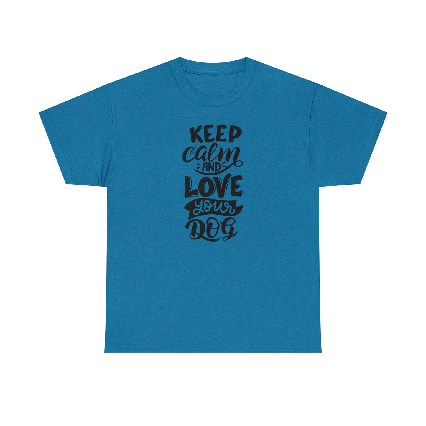 Keep Calm and Love Your Dog Unisex Tee