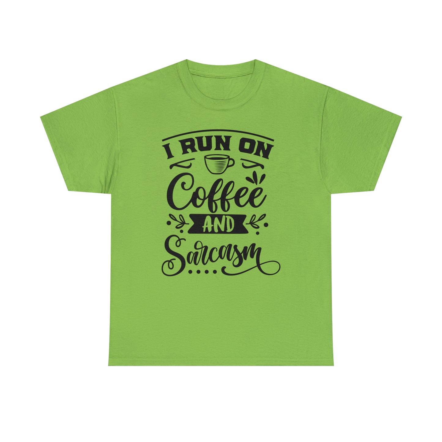 I Run on Coffee and Sarcasm Tee