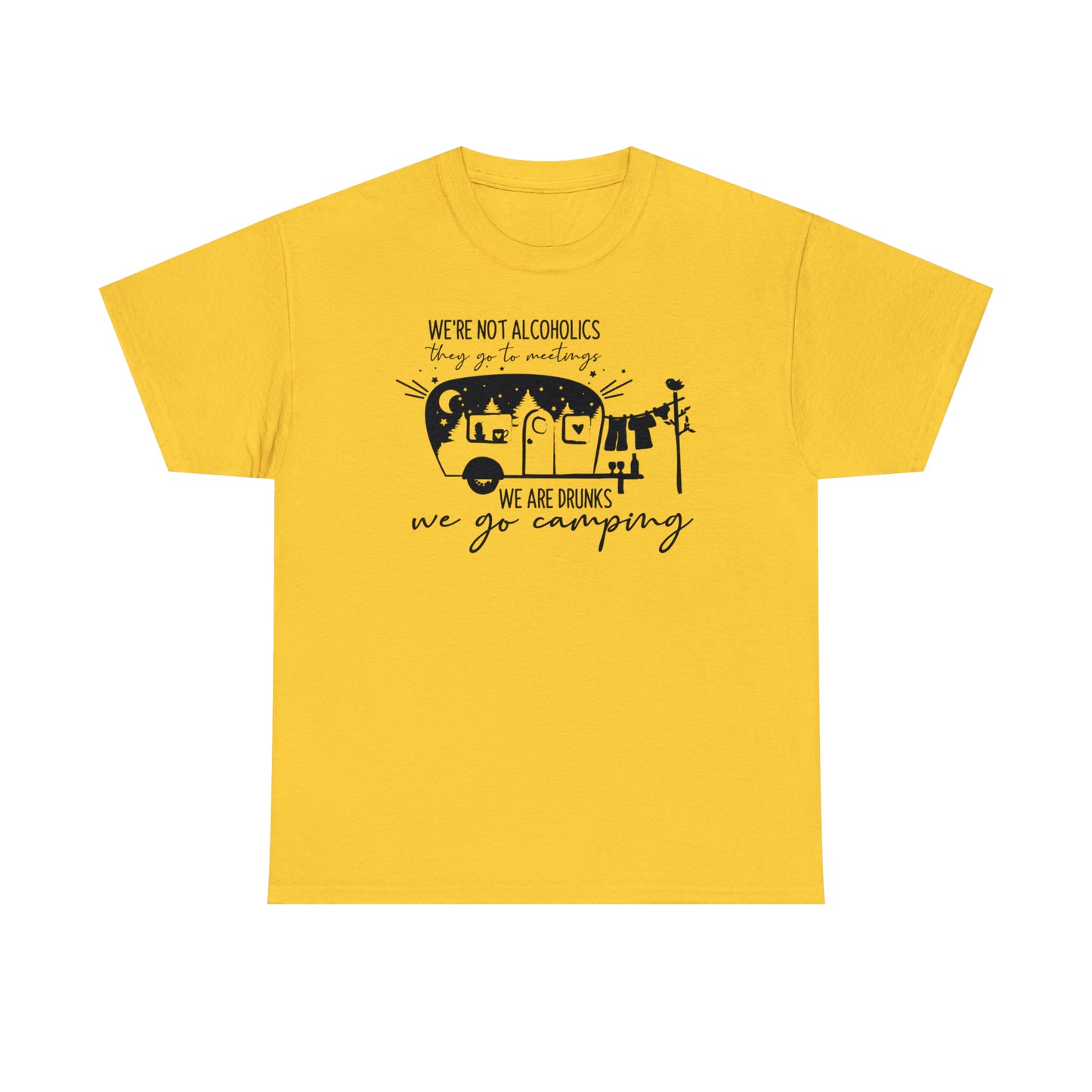 We're Not Alcoholics, We Are Drunks Tee