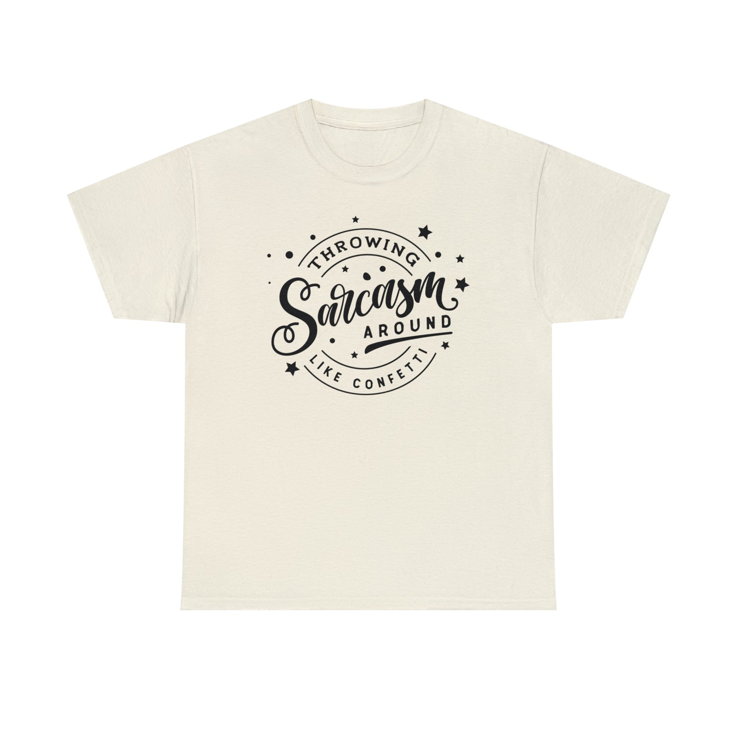 Throwing Sarcasm Like Confetti Tee