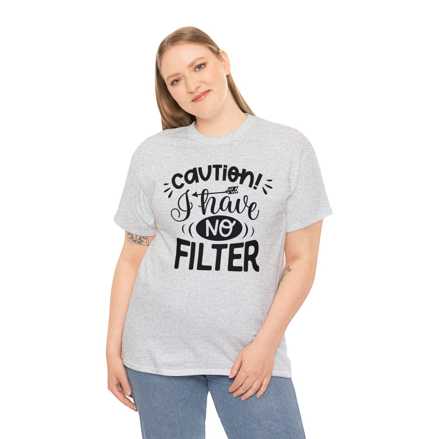 Caution I Have No Filter Tee