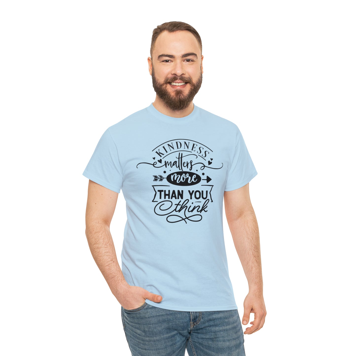 Kindness Matters More Than You Think Tee