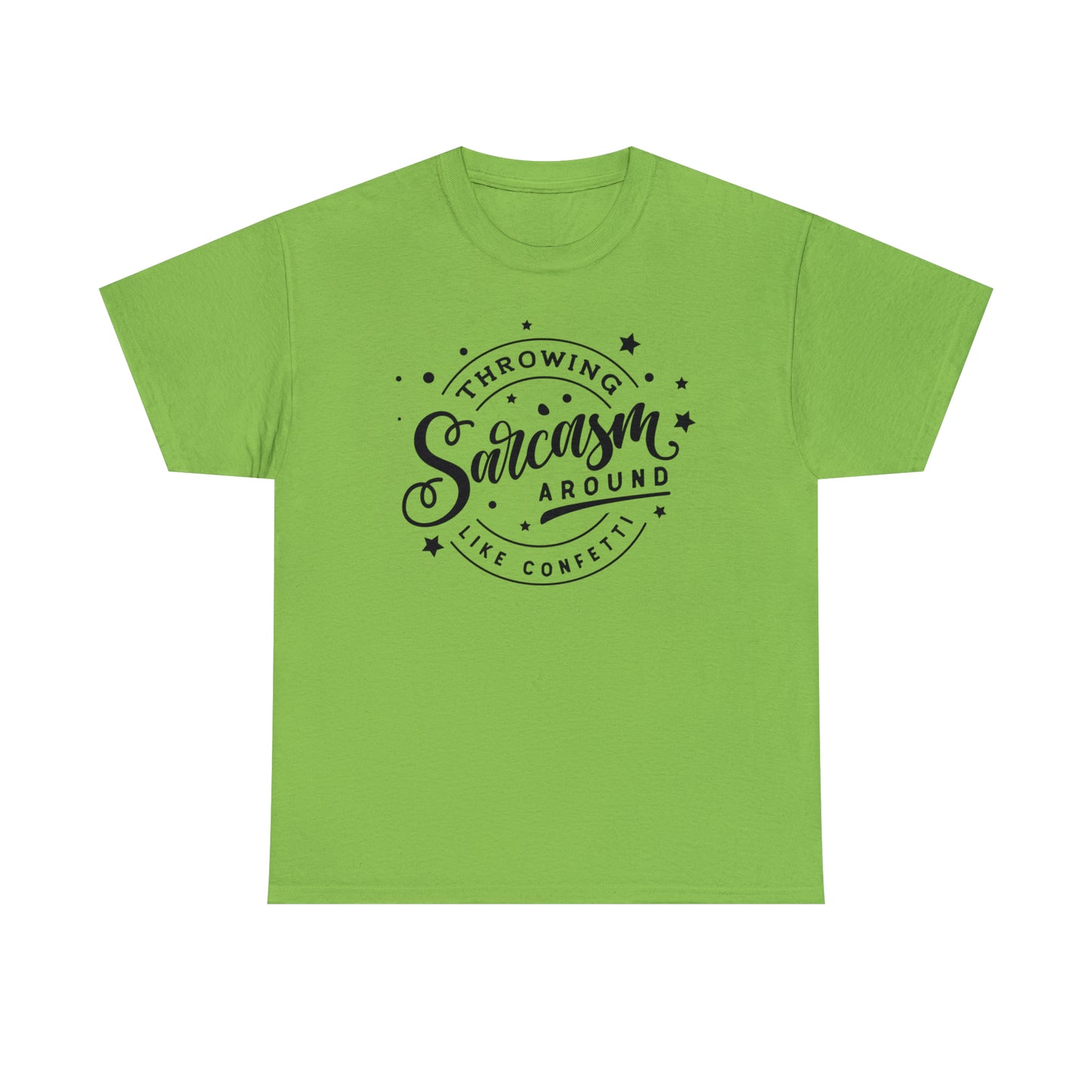 Throwing Sarcasm Like Confetti Tee