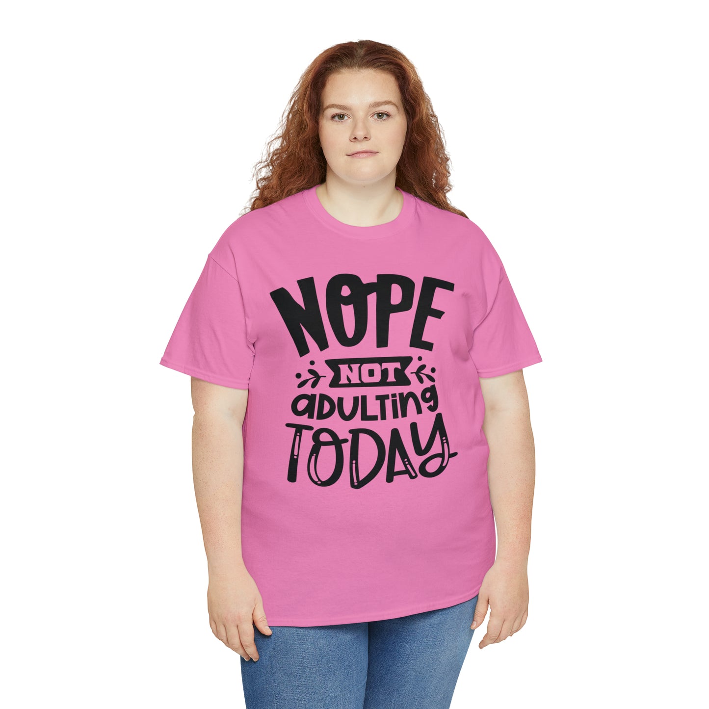 Nope, Not Adulting Today Tee