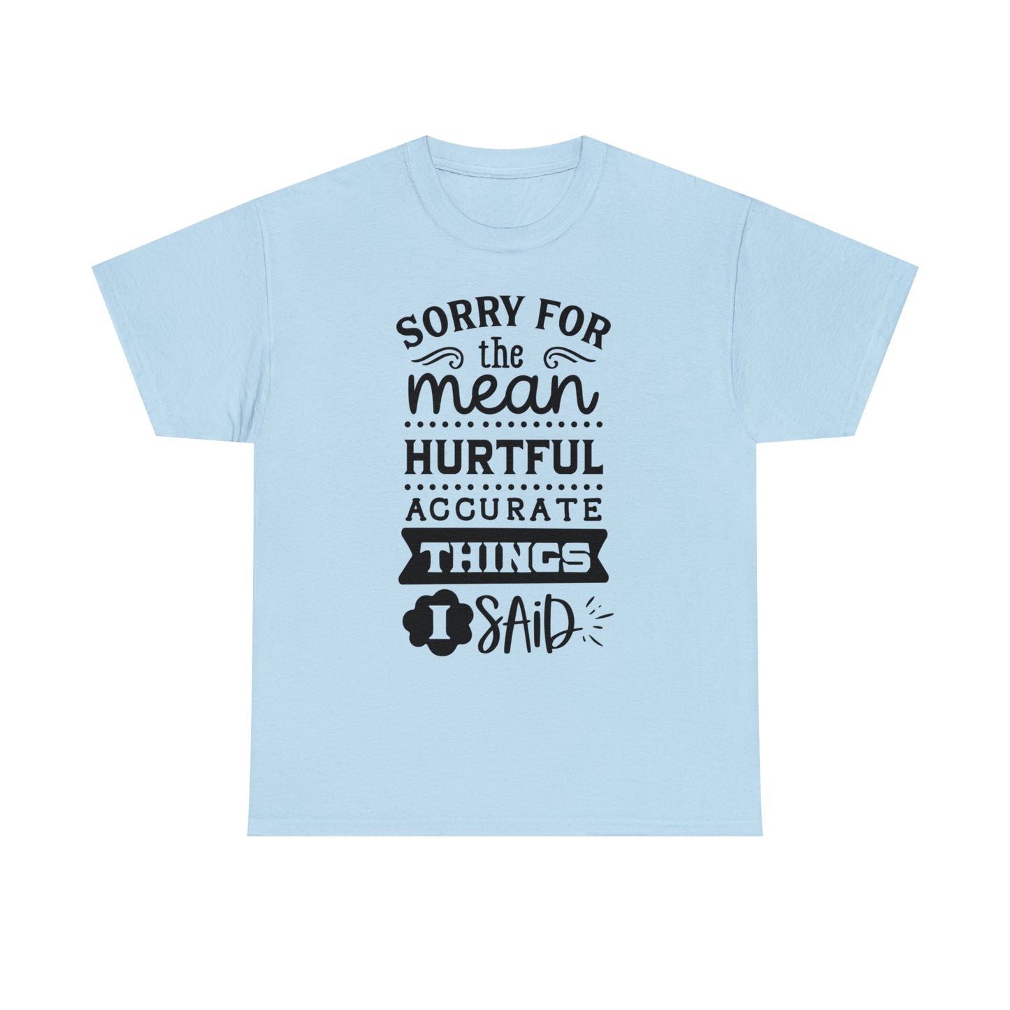Sorry for the Hurtful Things Tee
